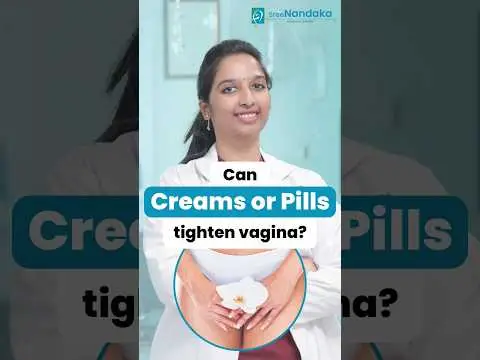 Can Creams or Pills tighten the Vagina? | Dr. Deepthi Rahasya | Cosmetic Gynecologist